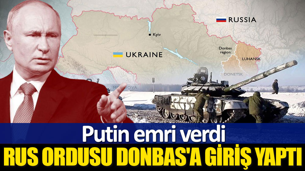 Rus ordusu Donbas’a giriş yaptı