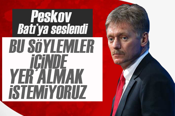 Peskov’dan Batı’ya nükleer mesajı: Bu söylemlerin içinde yer almak istemiyoruz