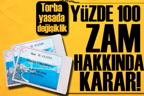 Yurt dışı çıkış harçlarına ZAM
