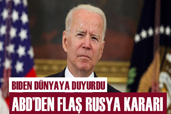 Biden dünyaya duyurdu! ABD’den Rusya kararı!
