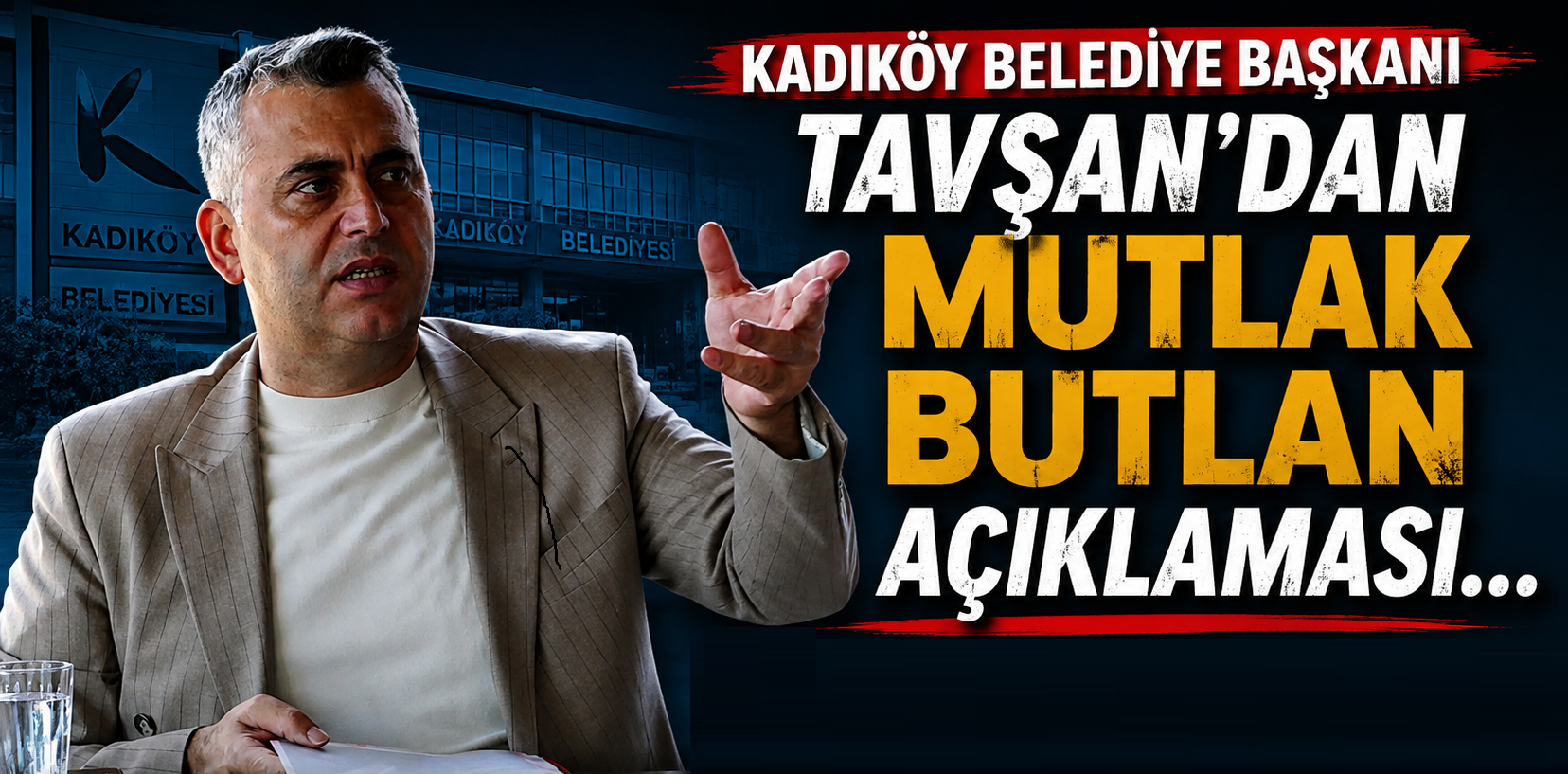 TAVŞAN’DAN KARAMÜRSEL VE “MUTLAK BUTLAN” AÇIKLAMASI!