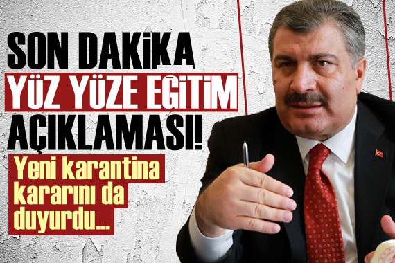 Koca’dan son dakika yüz yüze eğitim açıklaması! Karantina kararını da duyurdu