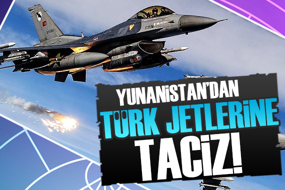 Yunanistan’dan Türk jetlerine taciz!